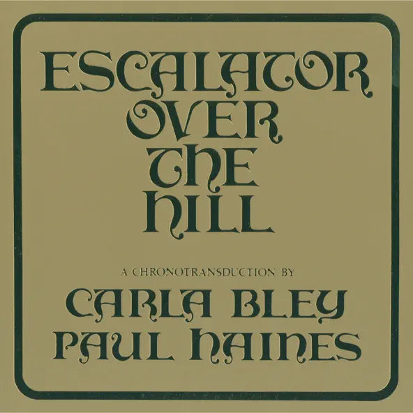 Carla Bley: Escalator Over the Hill (1971)