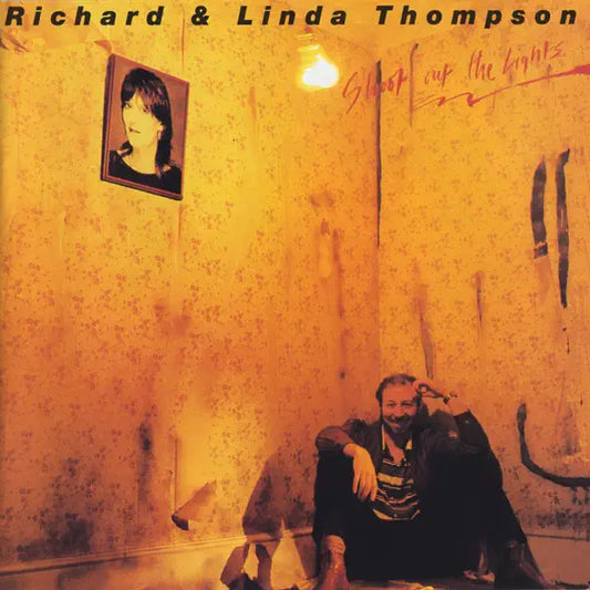 Richard and Linda Thompson- Shoot Out the Lights