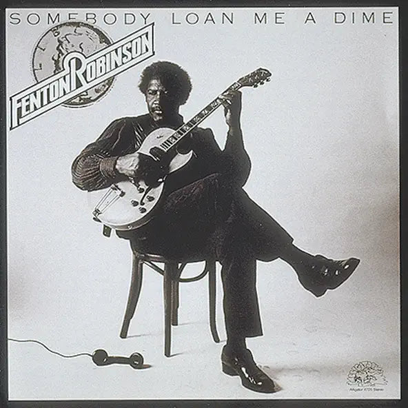 Fenton Robinson: Somebody Loan Me a Dime