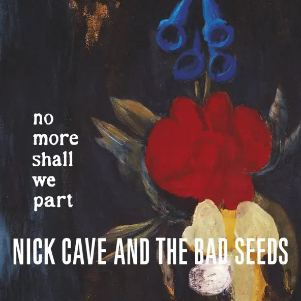 Nick Cave and the Bad Seeds: No More Shall We Part