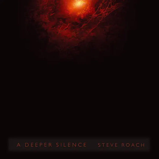 Steve Roach: A Deeper Silence