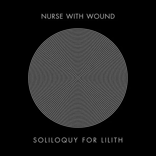 Nurse With Wound  Soliloquy for Lilith