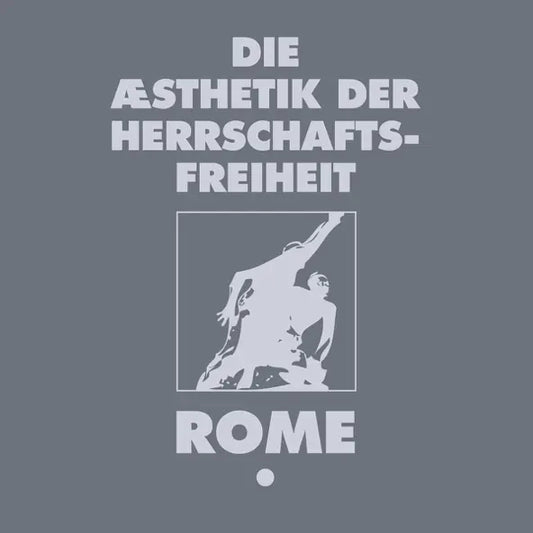 ROME: Die sthetik Der Herrschaftsfreiheit