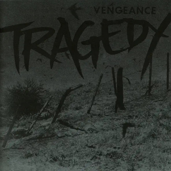 Tragedy : Vengeance