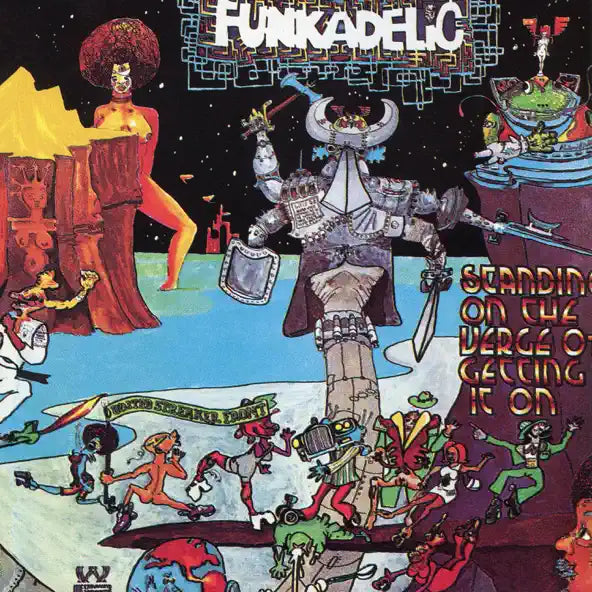 Funkadelic: Standing on the Verge of Getting It On