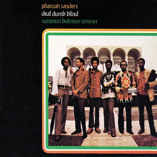 Pharoah Sanders: Deaf Dumb Blind