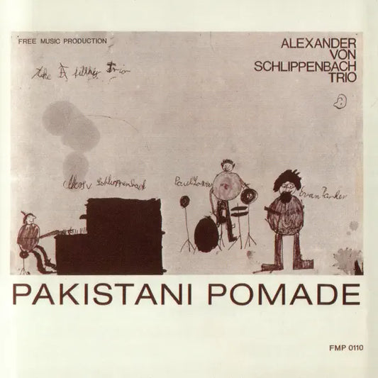 Alexander Von Schlippenbach Trio: Pakistani Pomade