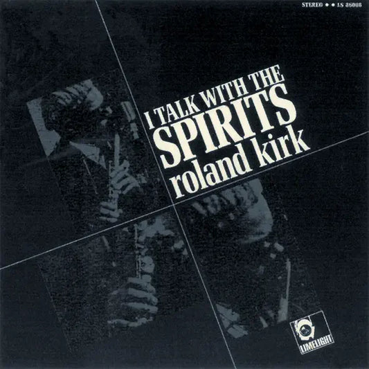 Roland Kirk: I Talk With the Spirits