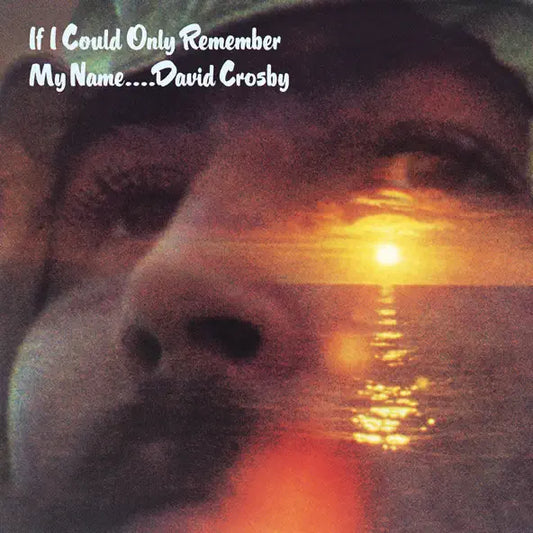 David Crosby: If I Could Only Remember My Name