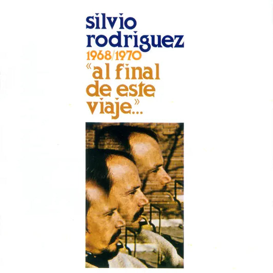 Silvio Rodriguez: Al Final De Esta Viaje