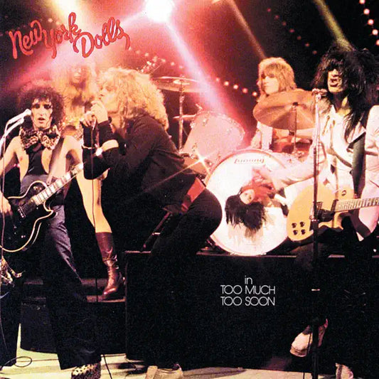 New York Dolls: Too Much Too Soon