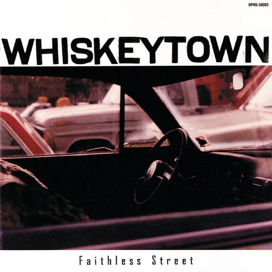 Whiskeytown: Faithless Street