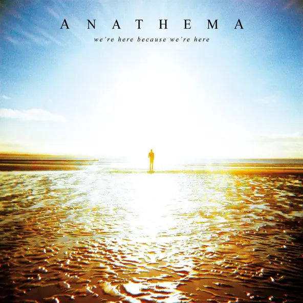 Anathema: We're Here Because We're Here