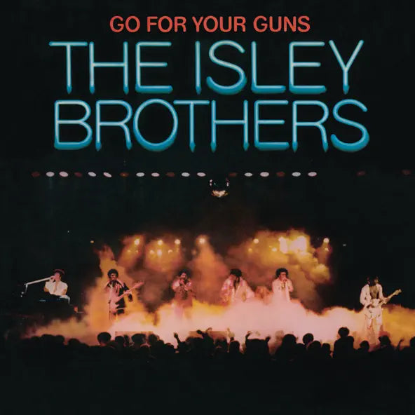 Go for Your Guns- Isley Brothers