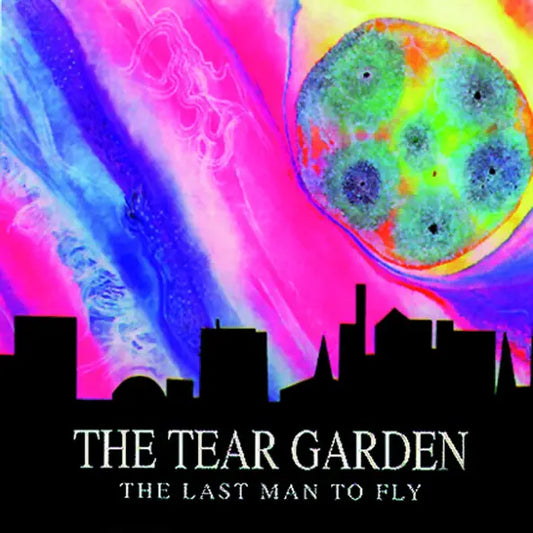 The Tear Garden: The Last Man to Fly