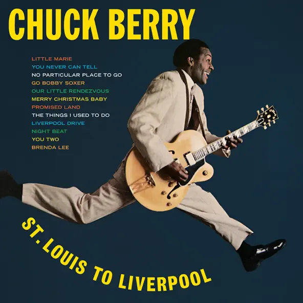 Chuck Berry From St. Louis to Liverpool