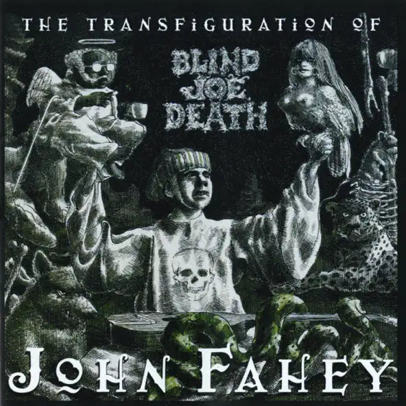 John Fahey: The Transfiguration of Blind Joe Death