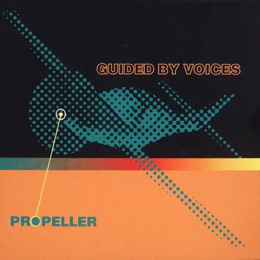 Guided by Voices: Propeller