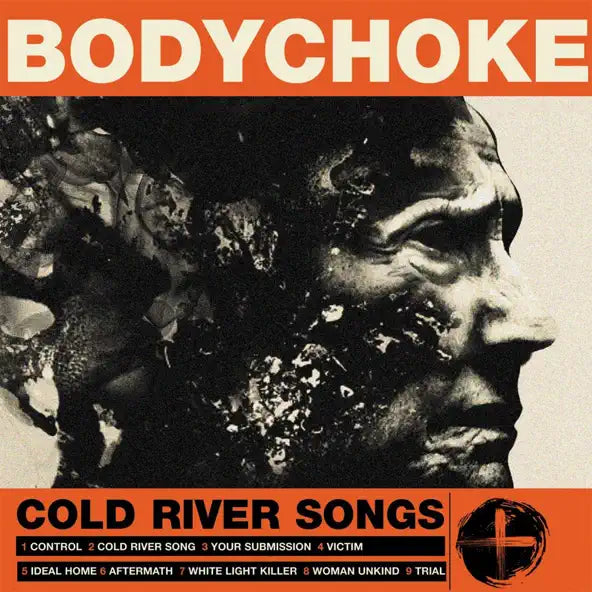 Bodychoke : Cold River Songs