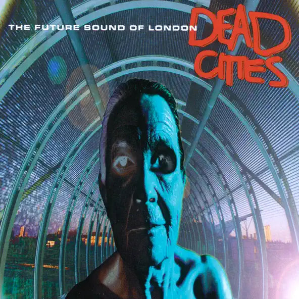 Future Sound of London: Dead Cities