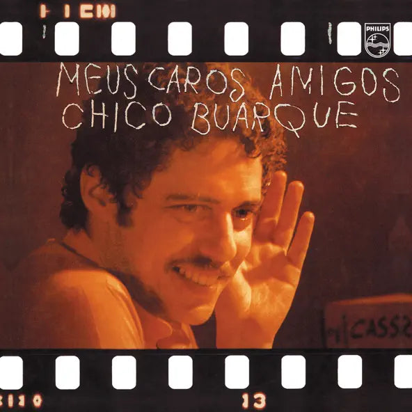 Chico Buarque: Meus Caros Amigos