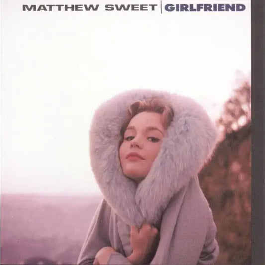 Matthew Sweet- Girlfriend