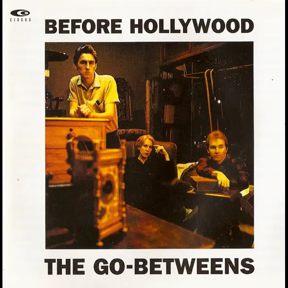 The Go-Betweens: Before Hollywood