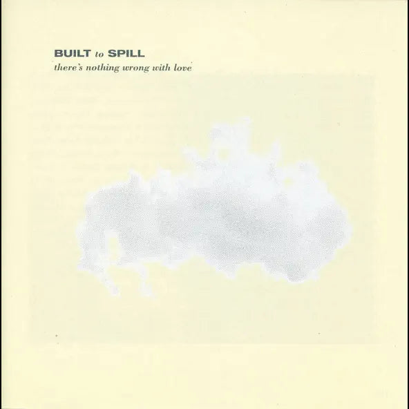 Built to Spill: There's Nothing Wrong With Love